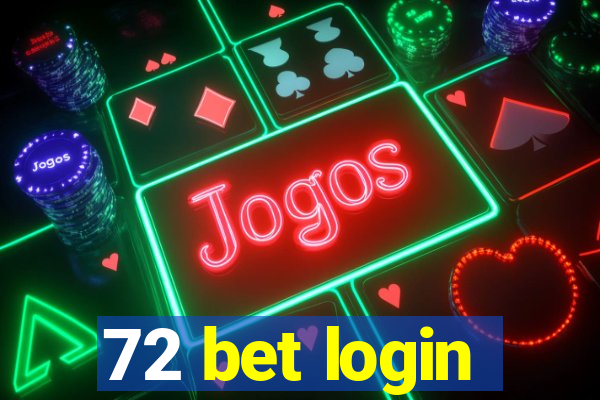 72 bet login